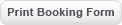 PRINT BOOKING FORM